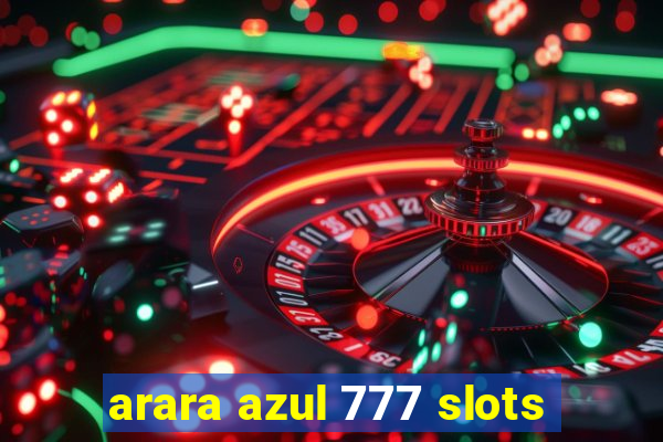 arara azul 777 slots